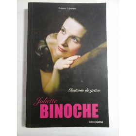 INSTANTS DE GRACE - JULIETTE BINOCHE